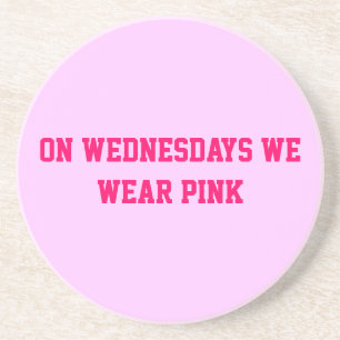 On Wednesdays we wear pink Circular Coaster