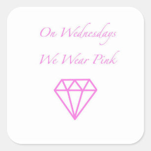 On Wednesdays We Wear Pink Square Sticker