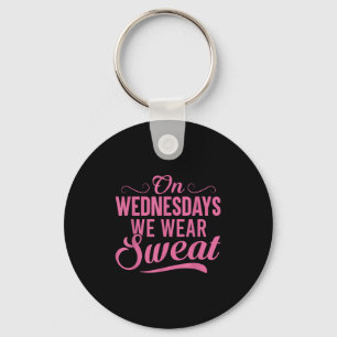 On Wednesdays We Wear Sweat Funny Workout Motivati Key Ring