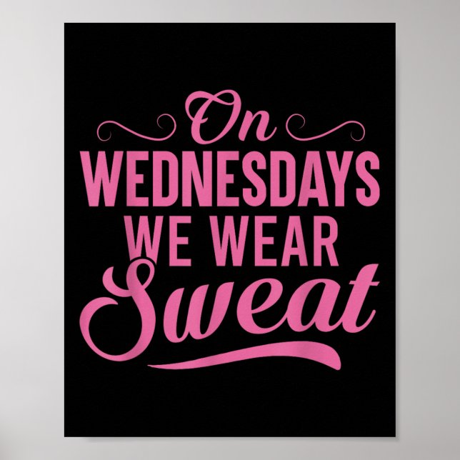 On Wednesdays We Wear Sweat Funny Workout Motivati Poster (Front)