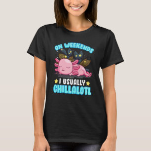 On Weekends I Usually Chillalotl Axolotl Employee T-Shirt