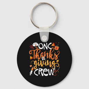 Onc Thanksgiving Crew Oncology Certified Nurse Gir Key Ring