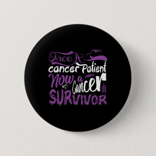 Once A Cancer Patient Now A Cancer Survivor  6 Cm Round Badge