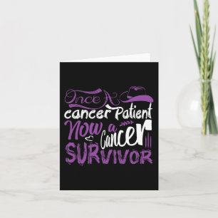 Once A Cancer Patient Now A Cancer Survivor  Card
