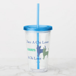 Once a Chi Lover Always A Chi Lover Tumbler