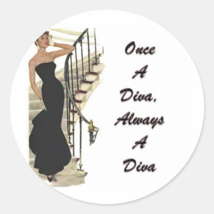 Once A Diva, Always A Diva Classic Round Sticker