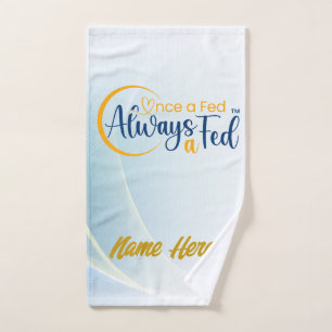 Once A Fed Always A Fed Hand Towel