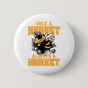 Once A Hornet Always A Hornet Ck To School Spirit  6 Cm Round Badge