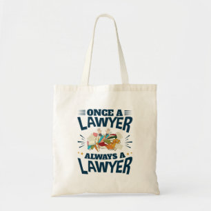 Once a Lawyer Always a Lawyer Tote Bag