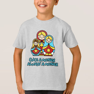 Once a mother, always a mother T-Shirt