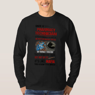 Once A Pharmacy Technician It's Live Mafia Know To T-Shirt