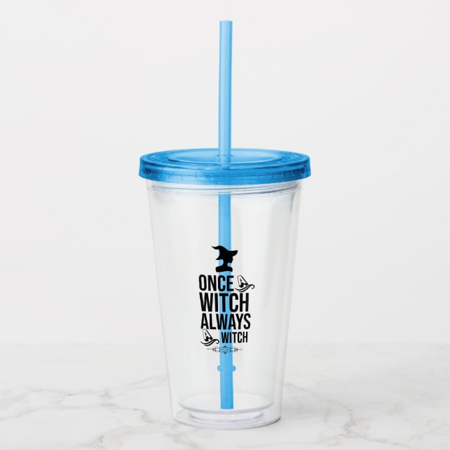 Once A Witch, Always A Witch Acrylic Tumbler (Front)