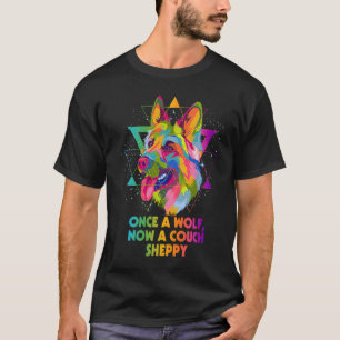 Once a Wolf Now a Couch Sheppy German Shepherd Sh T-Shirt