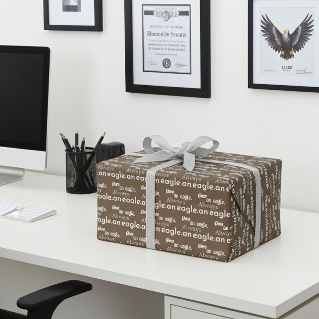 Once an Eagle, Always an Eagle. in Coffee Colour Wrapping Paper (Creator Uploaded)