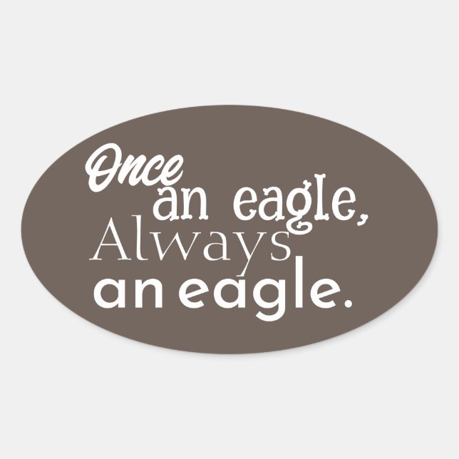 Once an Eagle, Always an Eagle. White Dark Brown Oval Sticker (Front)