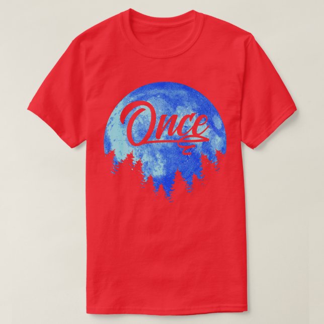 Once Blue Moon Cool Midnight Ironic Design419 T-Shirt (Design Front)