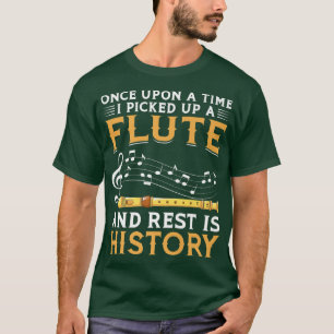 Once I Picked Up A Flute Funny Flautist Music Play T-Shirt
