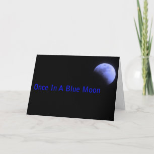 Once In A Blue Moon Card