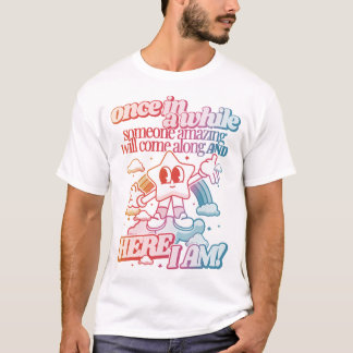 Once in a while someone amazing will come T-Shirt