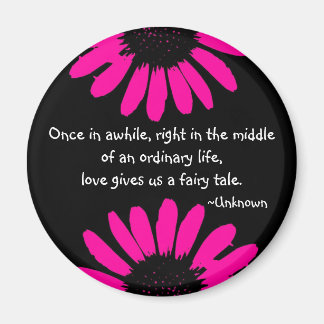 "Once in awhile, right in the..." Magnet