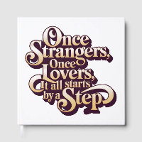 Once Strangers Lovers Step Quote 