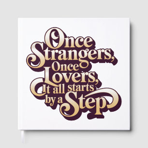 Once Strangers Lovers Step Quote  Guest Book
