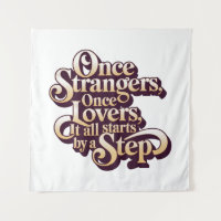 Once Strangers Lovers Step Quote 