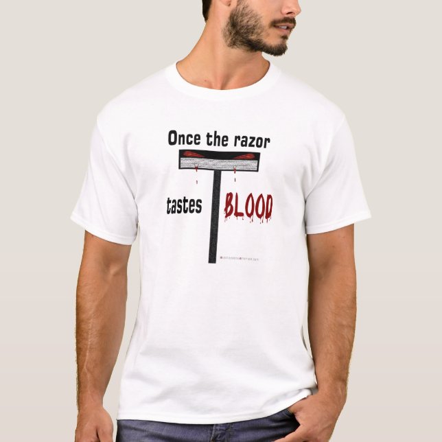Once the Razor Tastes Blood - shirt (Front)