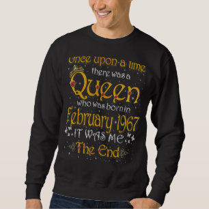 Once There A Queen Who Was Born In February 1967 I Sweatshirt