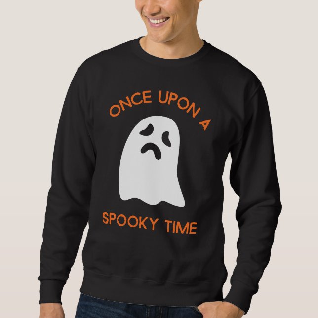 Once Upon A Spooky Time  Sweatshirt (Front)