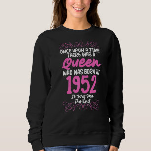 Once Upon A Time Queen Born In 1952 It Was Me Sweatshirt