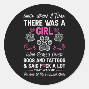Once Upon A Time There Was A Girl And A Dog Tattoo Classic Round Sticker