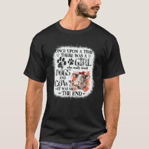 Once Upon A Time There Was A Girl Loved Dogs And C T-Shirt