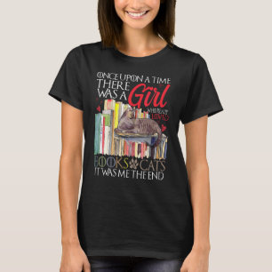 Once Upon A Time There Was A Girl Who Loved Books T-Shirt