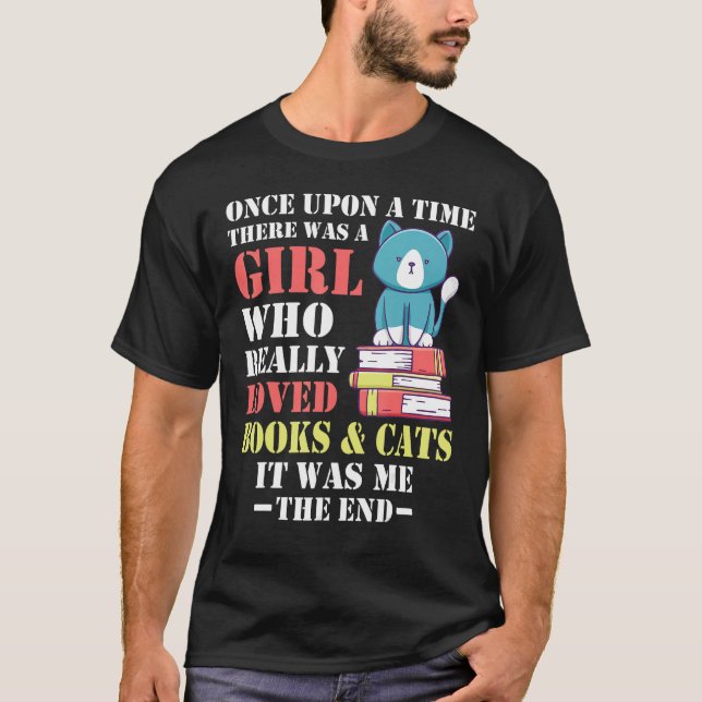 Once upon a time there was a girl who loved cats a T-Shirt (Front)
