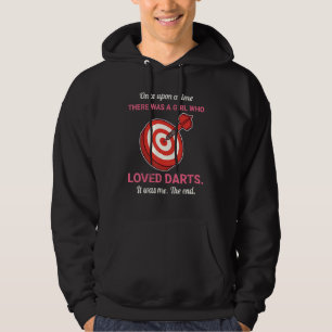 Once Upon A Time There Was A Girl Who Loved Darts Hoodie