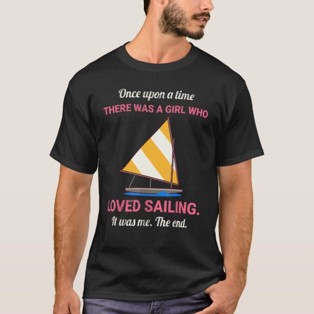 Once Upon A Time There Was A Girl Who Loved Sailin T-Shirt (Front)