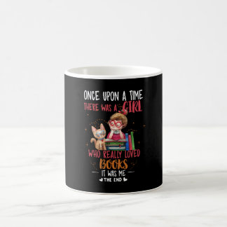 Once Upon A Time There Was A Girl Who Really Books Coffee Mug