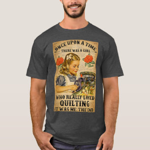 Once upon a time there was a girl who really loved T-Shirt