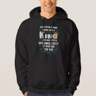 Once upon a time there was a king. December 2017 B Hoodie