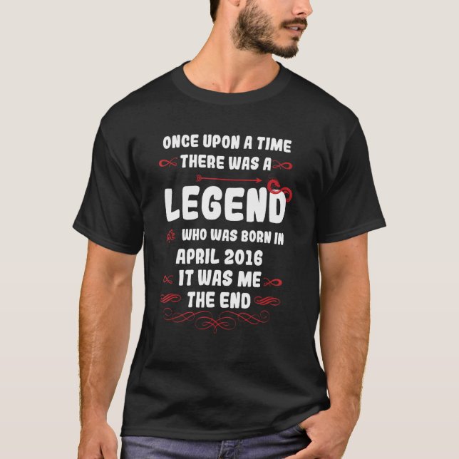 Once upon a time there was a legend April 2016 Bir T-Shirt (Front)