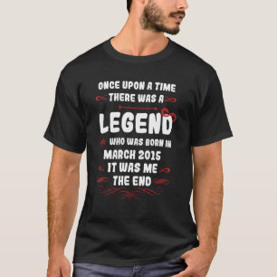 Once upon a time there was a legend March 2015 Bir T-Shirt