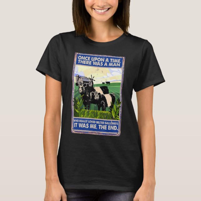 Once Upon A Time There Was A Man   Cow Belted Gall T-Shirt (Front)