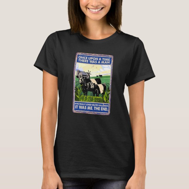Once Upon A Time There Was A Man  Cow Belted Gallo T-Shirt (Front)