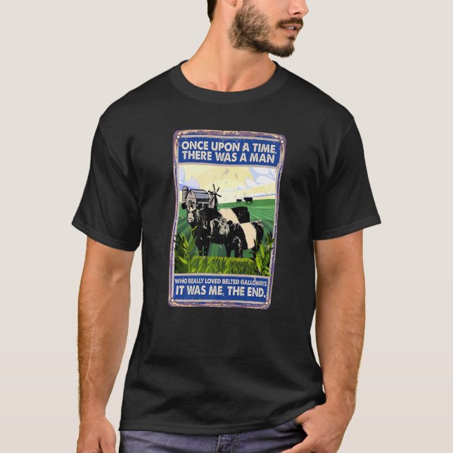 Once Upon A Time There Was A Man  Cow Belted Gallo T-Shirt (Front)