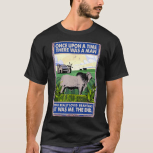 Once Upon A Time There Was A Man Cow Breed Brahm T-Shirt