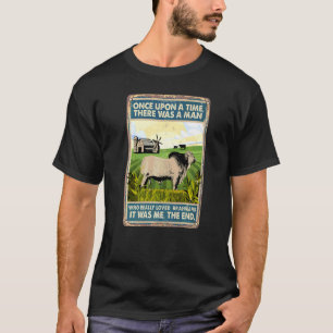 Once Upon A Time There Was A Man Cow Breed Brahma T-Shirt
