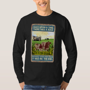 Once Upon A Time There Was A Man Cow Breed Shorth T-Shirt