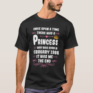 Once upon a time there was a princess. February 19 T-Shirt