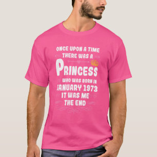 Once upon a time there was a princess. January 197 T-Shirt